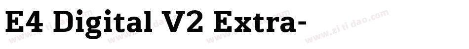 E4 Digital V2 Extra字体转换